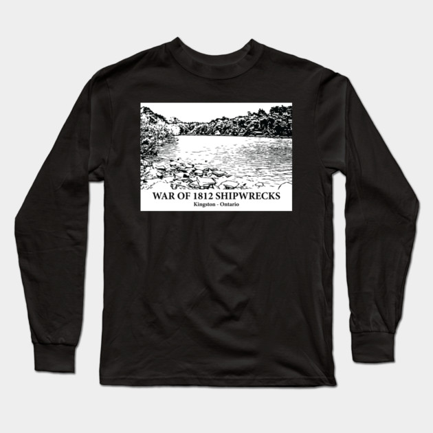War of 1812 Shipwrecks - Kingston ON Long Sleeve T-Shirt by Lakeric
