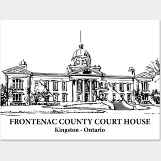 Frontenac County Court House - Kingston ON Posters and Art