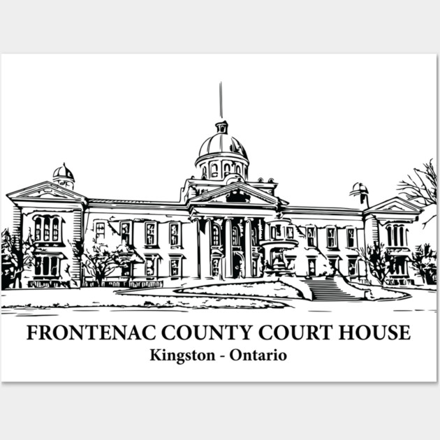 Frontenac County Court House - Kingston ON Wall Art by Lakeric