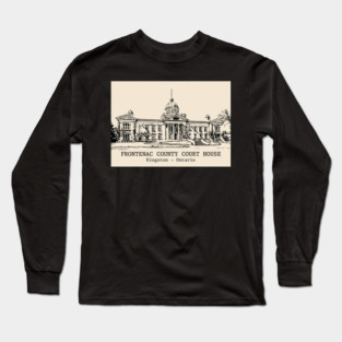 Frontenac County Court House - Kingston ON Long Sleeve T-Shirt