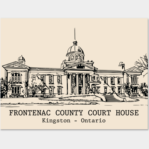 Frontenac County Court House - Kingston ON Wall Art by Lakeric