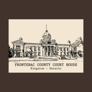 Frontenac County Court House - Kingston ON T-Shirt