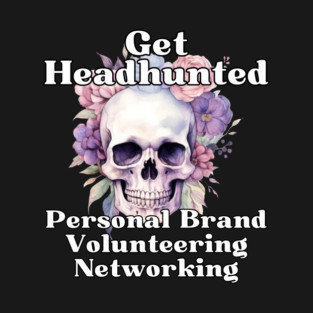 Get Headhunted T-Shirt