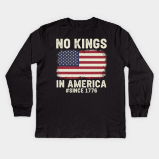 No Kings in America | Vintage 1776 Patriotic USA Flag Kids Long Sleeve T-Shirt