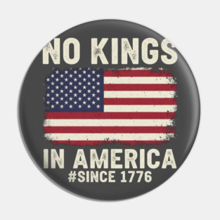 No Kings in America | Vintage 1776 Patriotic USA Flag Pin