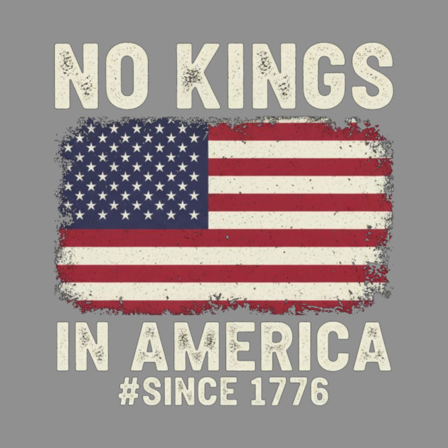 No Kings in America | Vintage 1776 Patriotic USA Flag by ArtistTee ⭐⭐⭐⭐⭐