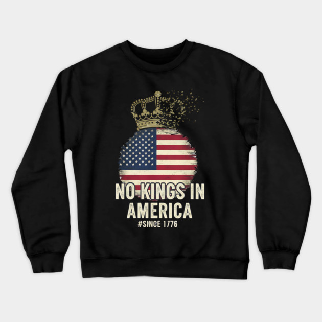 No-Kings-in-America-Vintage-1776 Patriotic-USA-Flag | No-Kings-October-18-No-Kings-Day Crewneck Sweatshirt by ArtistTee ⭐⭐⭐⭐⭐