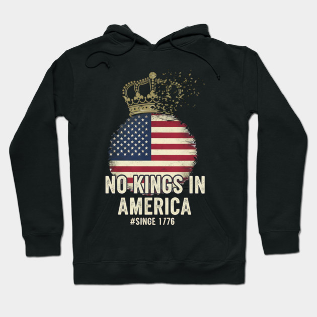 No-Kings-in-America-Vintage-1776 Patriotic-USA-Flag | No-Kings-October-18-No-Kings-Day Hoodie by ArtistTee ⭐⭐⭐⭐⭐