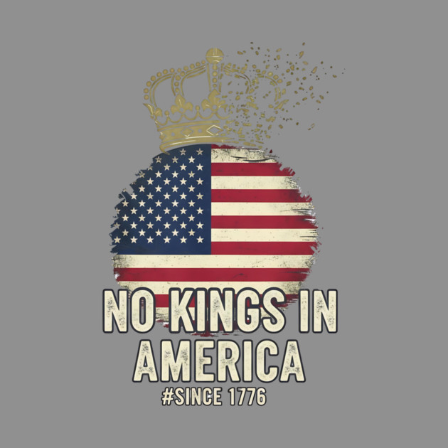 No-Kings-in-America-Vintage-1776 Patriotic-USA-Flag | No-Kings-October-18-No-Kings-Day by ArtistTee ⭐⭐⭐⭐⭐