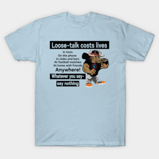 Crook County Clothing [Loose-talk costs lives] Tee Shirts T-Shirt