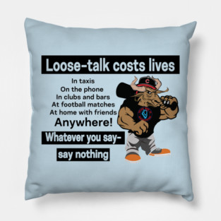 Crook County Clothing [Loose-talk costs lives] Tee Shirts Pillow