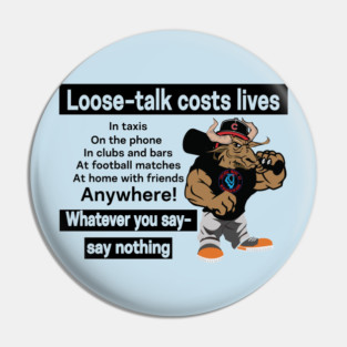 Crook County Clothing [Loose-talk costs lives] Tee Shirts Pin