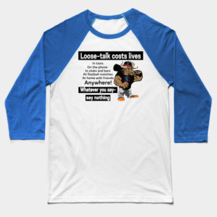 Crook County Clothing [Loose-talk costs lives] Tee Shirts Baseball T-Shirt