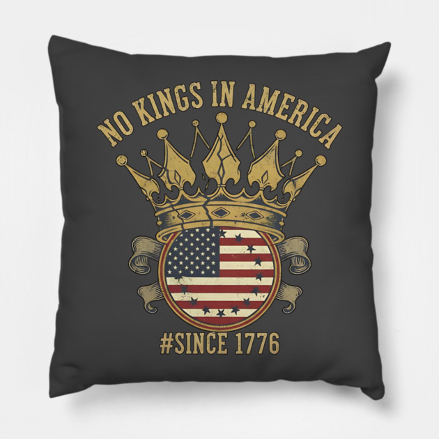 Vintage No Kings Since 1776 - American Revolution 1776 - No Kings in America Pillow by ArtistTee ⭐⭐⭐⭐⭐