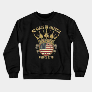 Vintage No Kings Since 1776 - American Revolution 1776 - No Kings in America Crewneck Sweatshirt