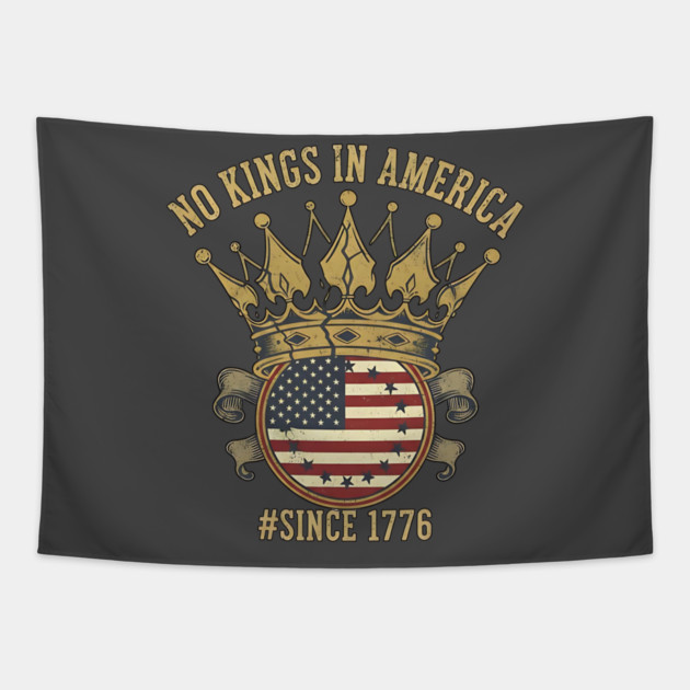 Vintage No Kings Since 1776 - American Revolution 1776 - No Kings in America Tapestry by ArtistTee ⭐⭐⭐⭐⭐
