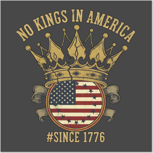 Vintage No Kings Since 1776 - American Revolution 1776 - No Kings in America Posters and Art