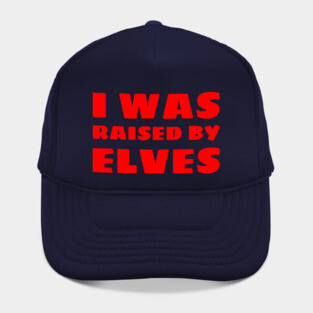 I Was Raised By Elves Christmas Hat
