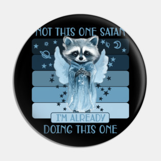 Not This One Satan Blue Watercolor Funny Raccoon Opossum Cute Wildlife Animal With Guardian Angel Wings Moon and Stars Illustration Humor Not Today Satan Parody Pin