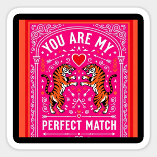 Tiger Love Shirt - Perfect Match Romantic Funny Gift perfect match, romantic gift, funny couples shirt, sarcastic love, valentines day, anniversary present, jungle cats, wild animals Sticker