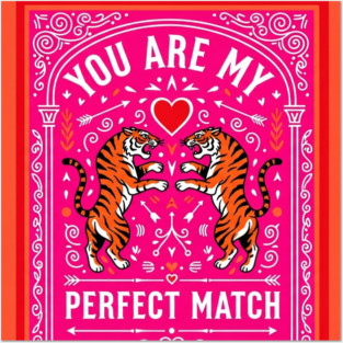 Tiger Love Shirt - Perfect Match Romantic Funny Gift perfect match, romantic gift, funny couples shirt, sarcastic love, valentines day, anniversary present, jungle cats, wild animals Posters and Art
