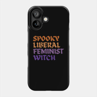 Spooky Liberal Feminist Witch Phone Case