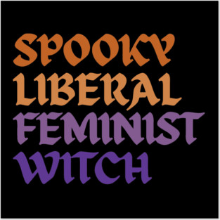 Spooky Liberal Feminist Witch Posters and Art