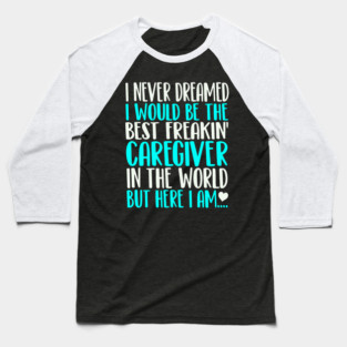 Best Caregiver In The World Baseball T-Shirt