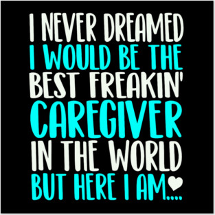 Best Caregiver In The World Posters and Art