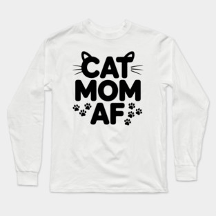 Cat Mom AF Funny Cat Owner Saying Long Sleeve T-Shirt