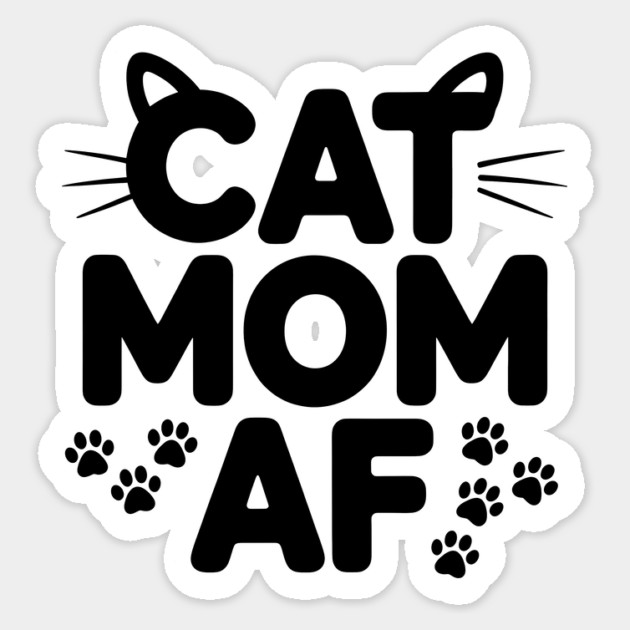 Cat Mom AF Funny Cat Owner Saying Sticker by Rachel's Store 6