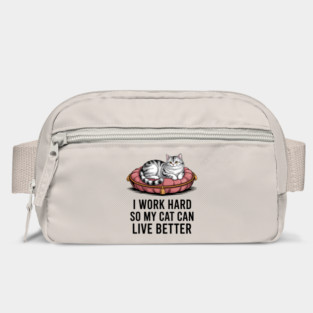 Funny Cat Owner Saying I Work Hard So My Cat Can Live Better Bag