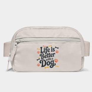Life Is Better With A Dog Bag