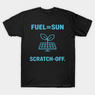 Fuel Sun Scratch Off Eco Plant Solar Power T-Shirt