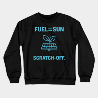 Fuel Sun Scratch Off Eco Plant Solar Power Crewneck Sweatshirt