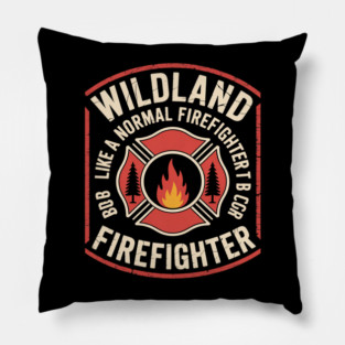 Wildland Firefighter But Cooler Wildland Fireman Pillow