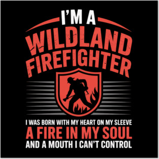 Wildland Firefighter Problems Wildland Firefighting Apparel Posters and Art