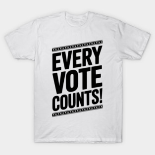 Every Vote Counts T-Shirt