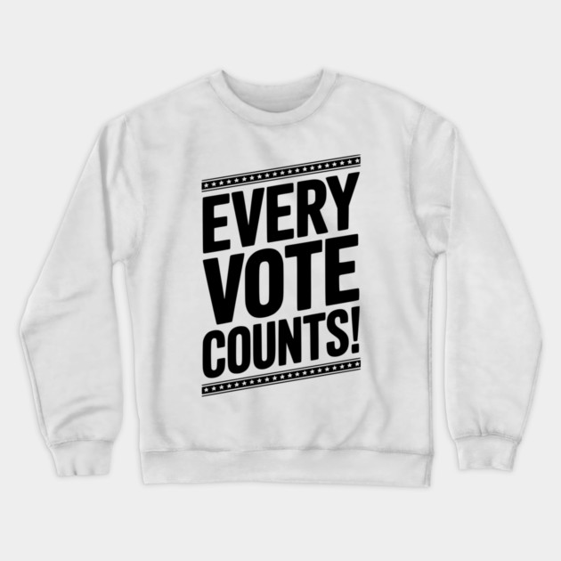 Every Vote Counts Crewneck Sweatshirt by Frank Ring