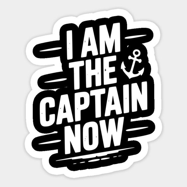 I Am The Captain Now Magnet by Frank Ring