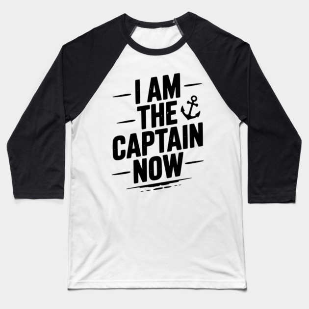I Am The Captain Now Baseball T-Shirt by Frank Ring