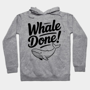 Whale Done! Hoodie