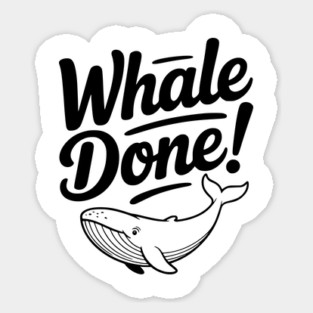 Whale Done! Sticker