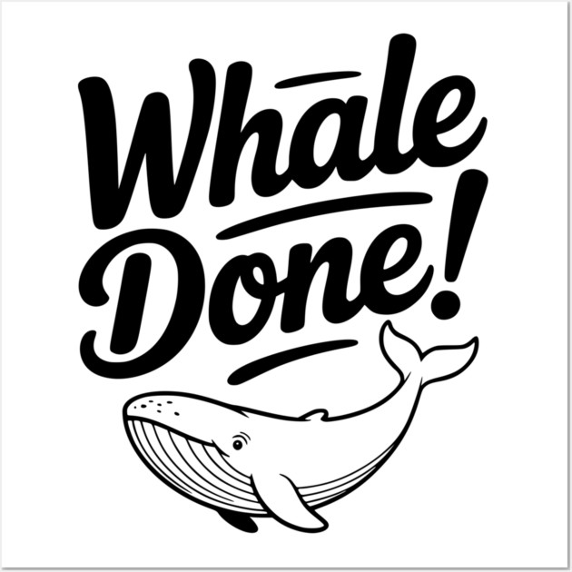 Whale Done! Wall Art by Frank Ring