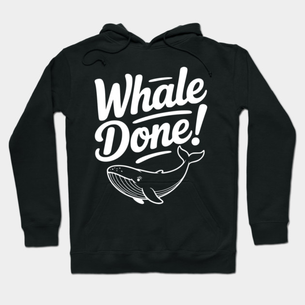 Whale Done! Hoodie by Frank Ring