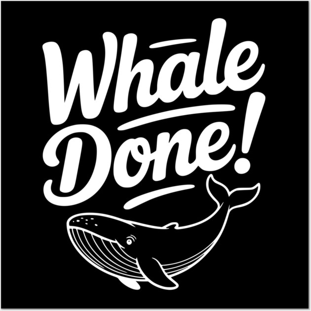 Whale Done! Wall Art by Frank Ring