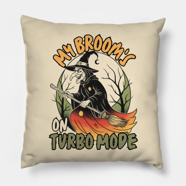 My Broom's On Turbo Mode Witch Pillow by norhando