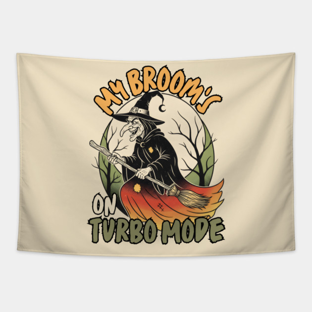 My Broom's On Turbo Mode Witch Tapestry by norhando