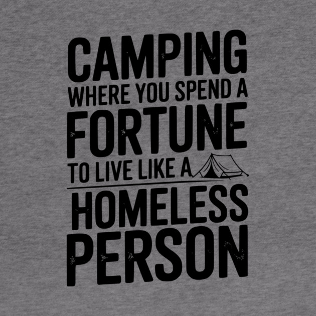 Camping Where You Spend a Fortune To Live Like a Homeless Person by Frank Ring