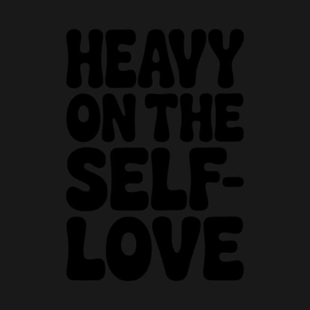 Heavy on the Self-Love by Frank Ring